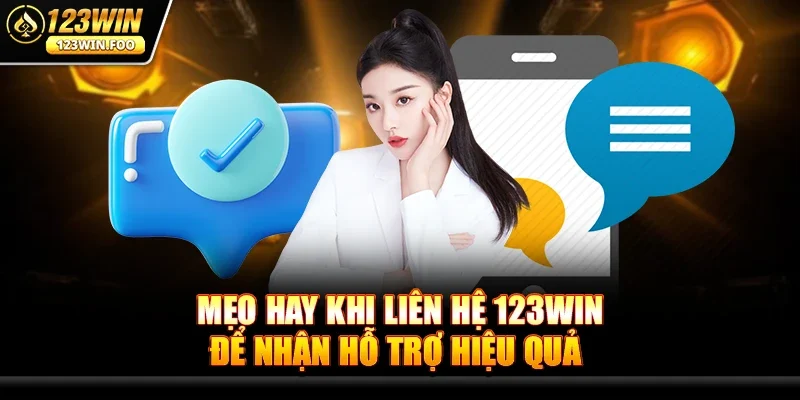 Liên Hệ 123win - Hành Trang Cho Trải Nghiệm Game Online 3 Mẹo Hay Khi Liên Hệ 123win Để Nhận Hỗ Trợ Hiệu Quả
