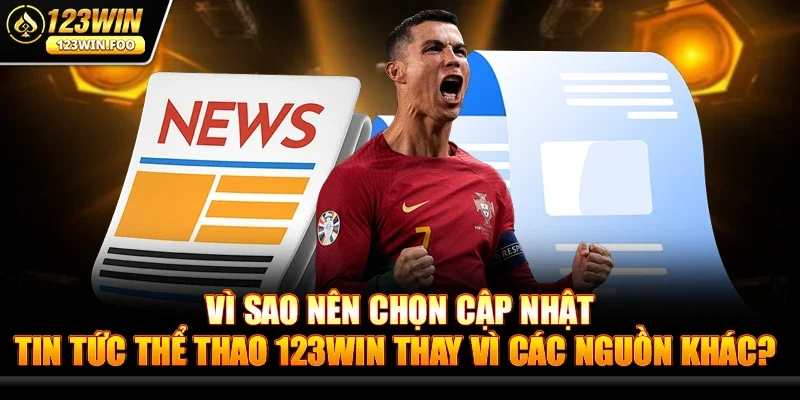 Cập Nhật Tin Tức Thể Thao 123win - Game Và Đam Mê Hội Tụ 4 Vì sao nên chọn Cập Nhật Tin Tức Thể Thao 123win thay vì các nguồn khác?